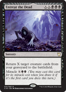 Entreat the Dead
 Return X target creature cards from your graveyard to the battlefield.Miracle  (You may cast this card for its miracle cost when you draw it if it's the first card you drew this turn.)